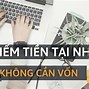 Cách Kiếm Tiền Online Tại Nhà Bằng Điện Thoại Không Cần Vốn