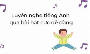 Dạy Tiếng Hoa Qua Bài Hát Có Phiên Âm