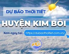 Thời Tiết Kim Bôi Hòa Bình Tuần Này 2024 Mới Nhất